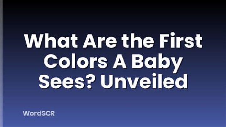 What are the first colors a baby sees?